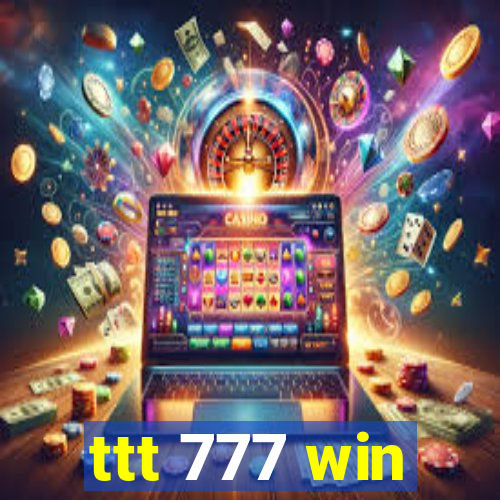 ttt 777 win